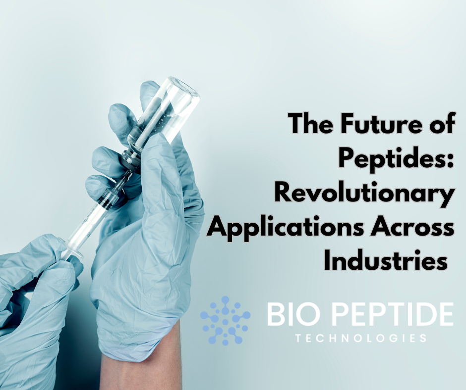The Future of Peptides: Revolutionary Applications Across Industries