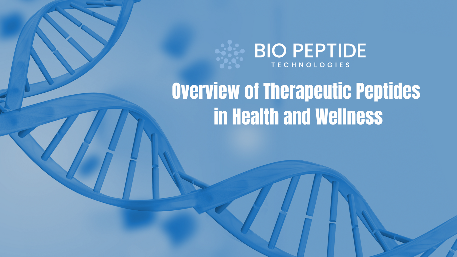 Overview of Therapeutic Peptides in Health and Wellness